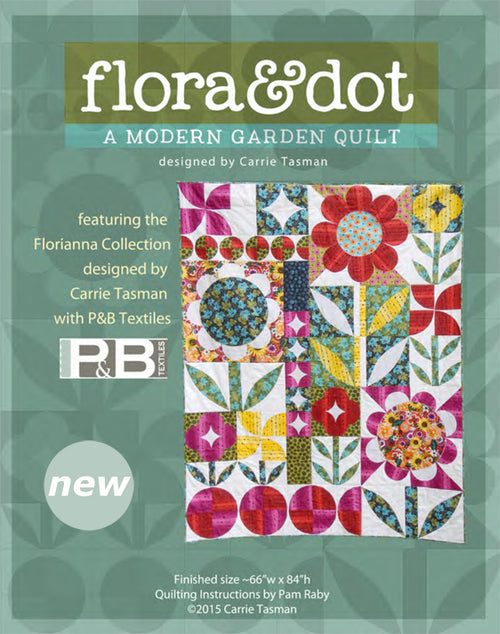 A Modern Garden Quilt<br>by Carrie Tasman<br>Flora & Dot